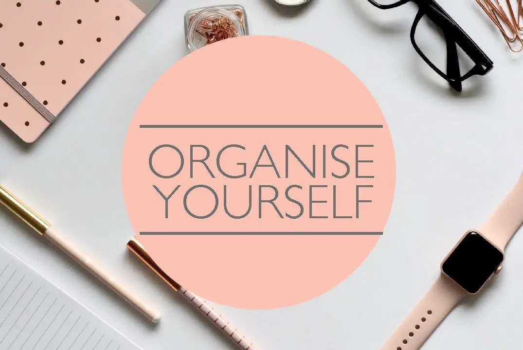 Organize yourself